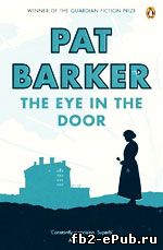 Pat Barker. The Eye in the Door