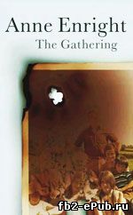 Anne Enright. The Gathering