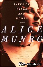 Alice Munro. Lives of Girls and Women