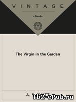 A.S. Byatt. The Virgin in the Garden