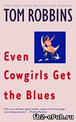 Tom Robbins. Even Cowgirls Get the Blues