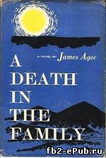 James Agee. A Death In The Family