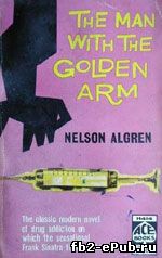 Nelson Algren. The Man with the Golden Arm