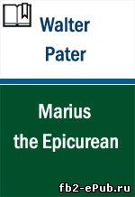 Walter Pater. Marius the Epicurean